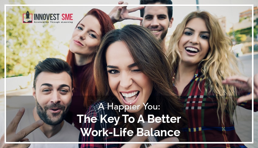A Happier You – The Key To A Better Work-Life Balance