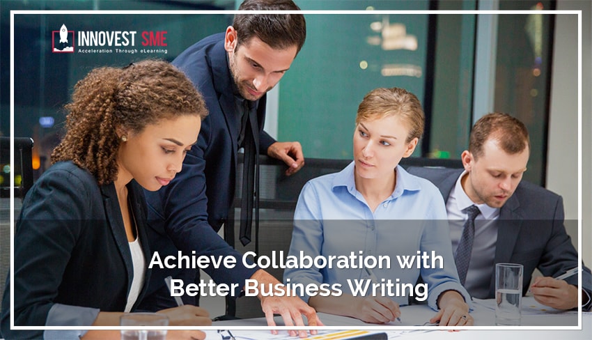 Achieve Collaboration with Better Business Writing
