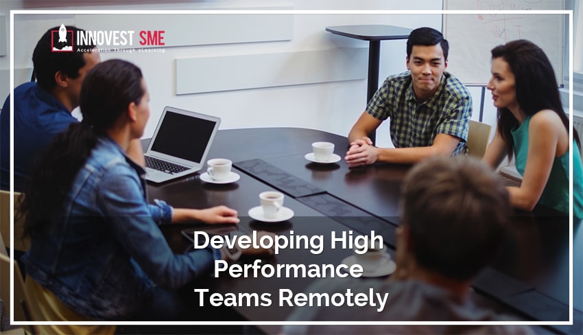Developing High Performance Teams Remotely Developing High Performance Teams Remotely