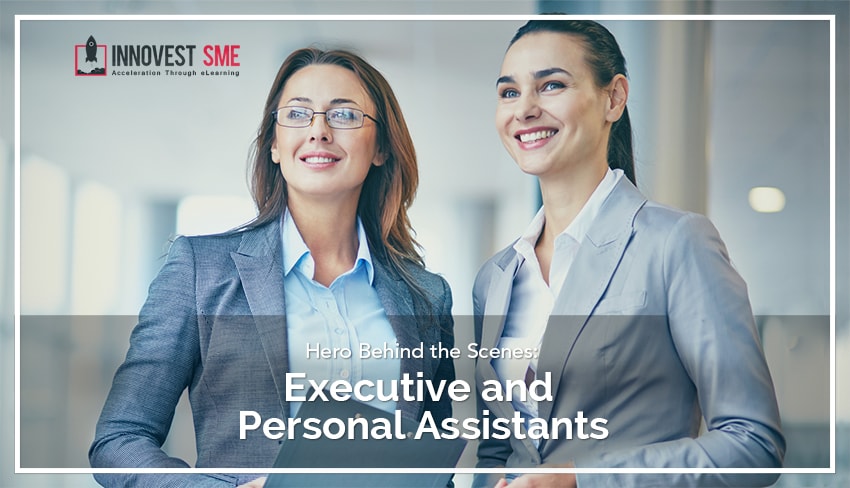 Hero Behind the Scene – Executive and Personal Assistants