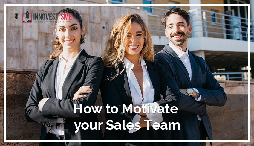 How to Motivate your Sales Team How to Motivate your Sales Team