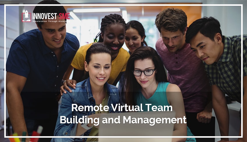 Remote Virtual Team Building and Management