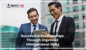 Successful Relationships Through Improved Interpersonal Skills