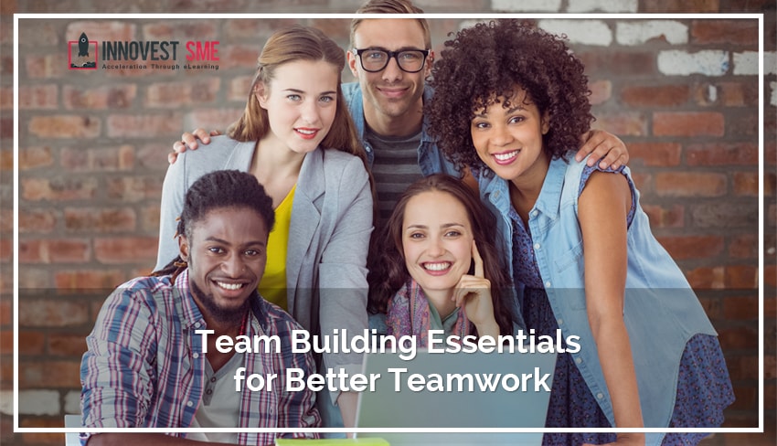 Team Building Essentials for Better Teamwork