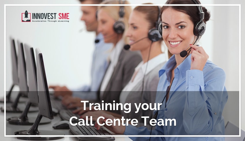 Training your Call Centre Team Training your Call Centre Team